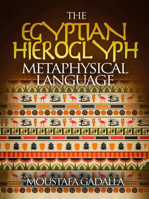 cover image of The Egyptian Hieroglyph Metaphysical Language